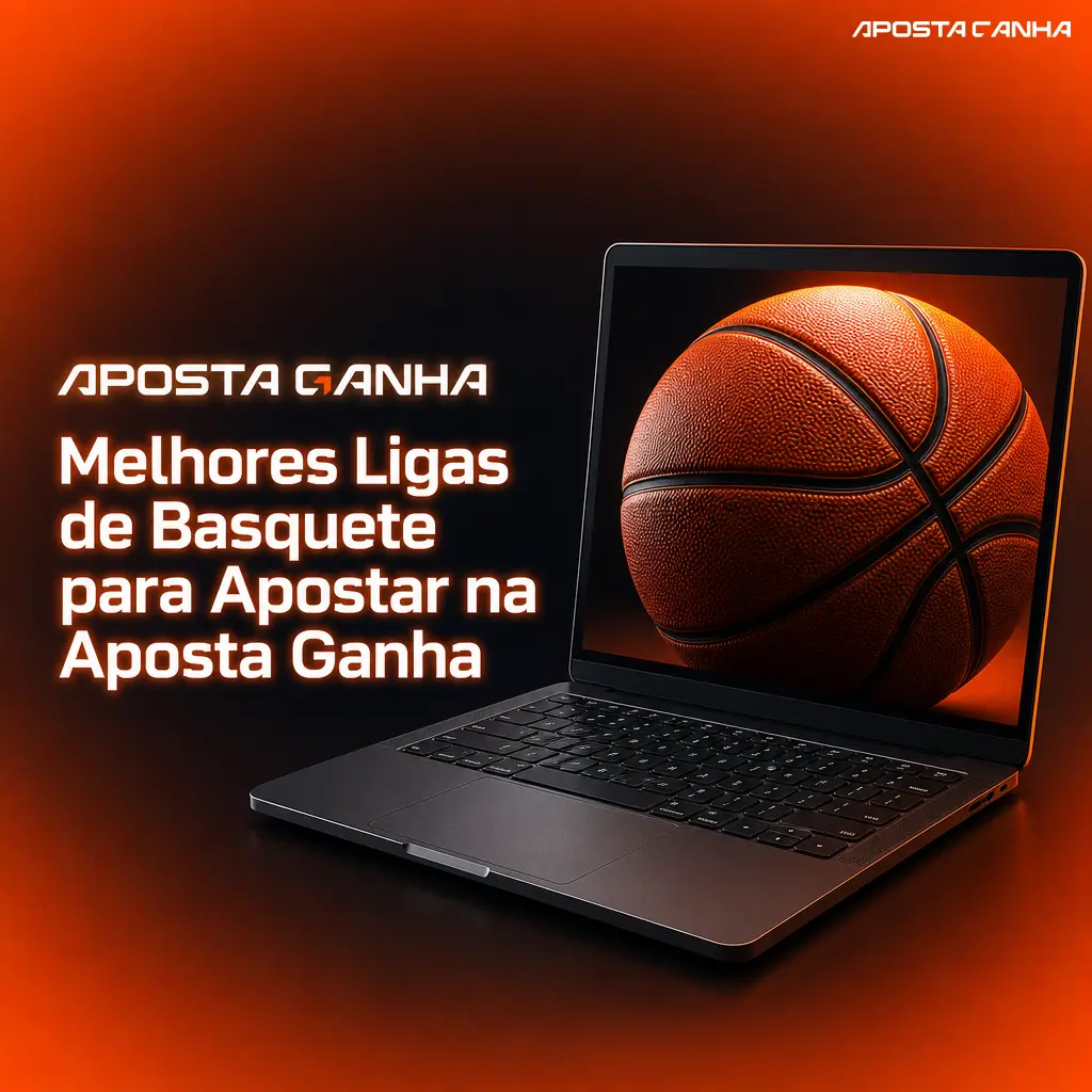 Melhores ligas de basquete para apostar na Aposta Ganha: NBA, NBB, Euroliga, EuroCup, ACB, WNBA e BCL na temporada 2026.